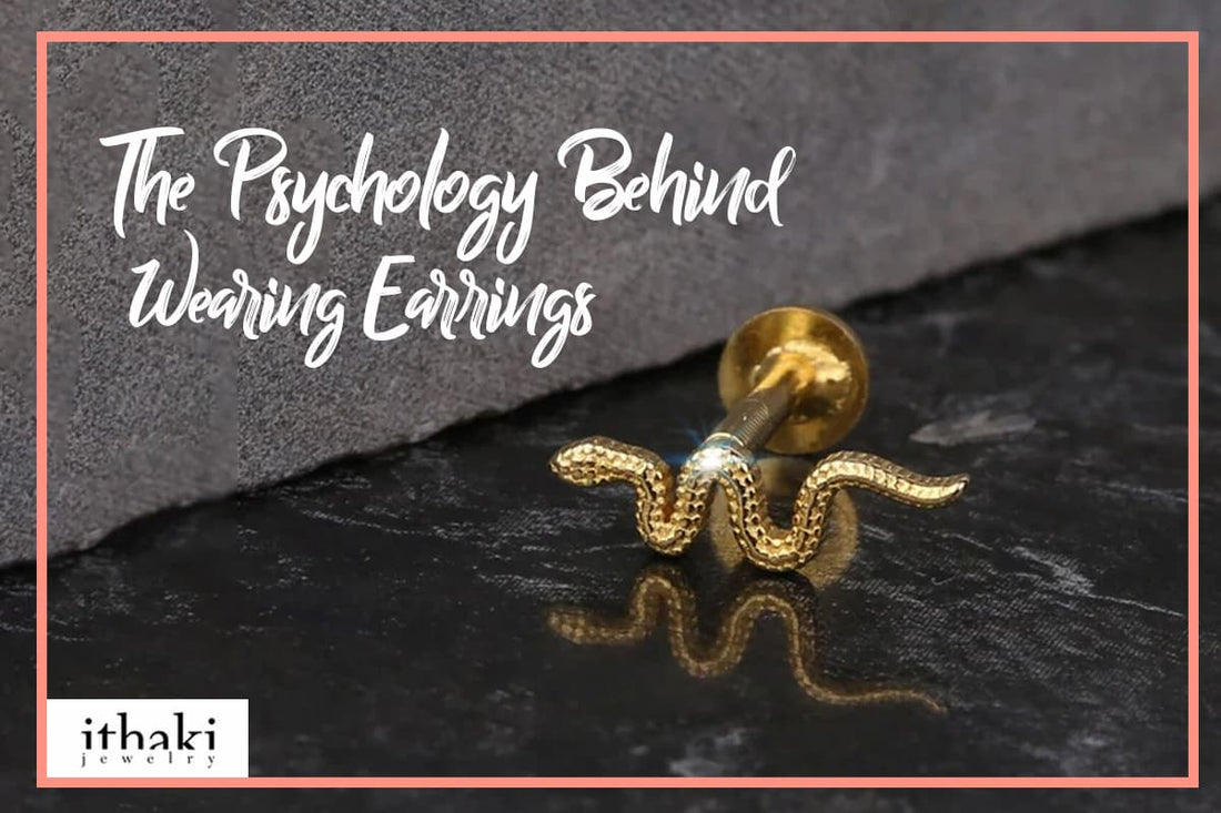 The Psychology Behind Wearing Earrings